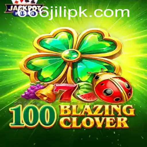 The Thrilling World of 100BlazingClover and the Magic of 666 Jili
